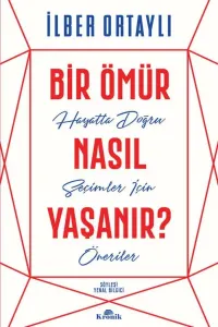 Bir Ömür Nasıl Yaşanır? — İlber Ortaylı kitap kapağı