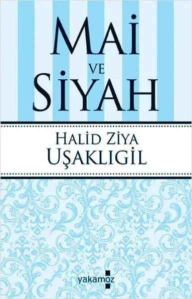 Mai ve Siyah — Halid Ziya Uşaklıgil kitap kapağı